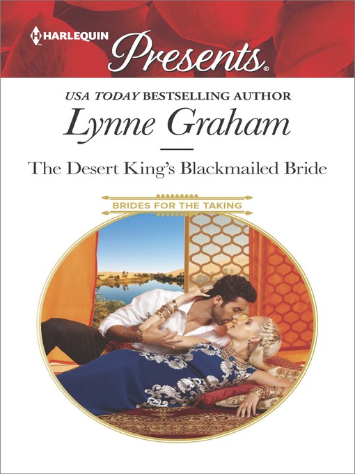 Title details for The Desert King's Blackmailed Bride by Lynne Graham - Available